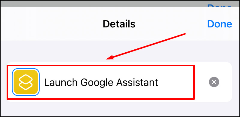 Đổi t&ecirc;n Shortcut th&agrave;nh Launch Google Assistant